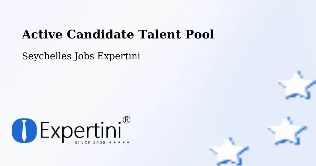 Active Candidate Talent Pool – Seychelles - Seychelles Jobs Expertini
