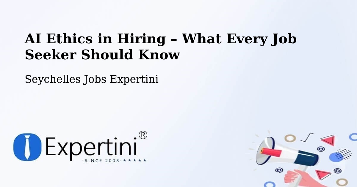AI Ethics in Recruitment & Hiring – Seychelles - Seychelles Jobs Expertini