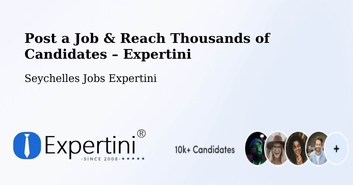 Post a Job in Seychelles – Hire the Right Talent - Seychelles Jobs Expertini