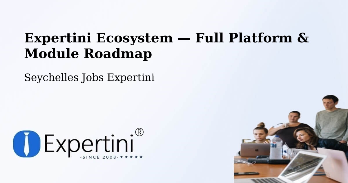 Expertini Ecosystem — Full Platform & Module Roadmap – Seychelles