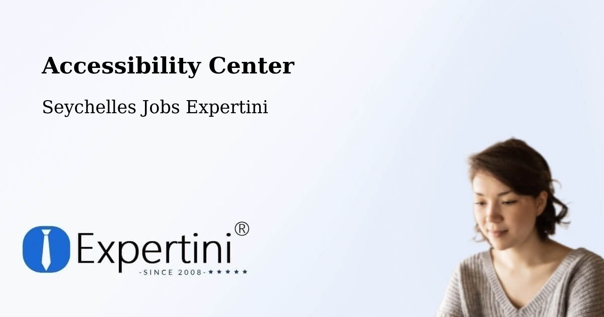 Accessibility Center - Seychelles Jobs Expertini