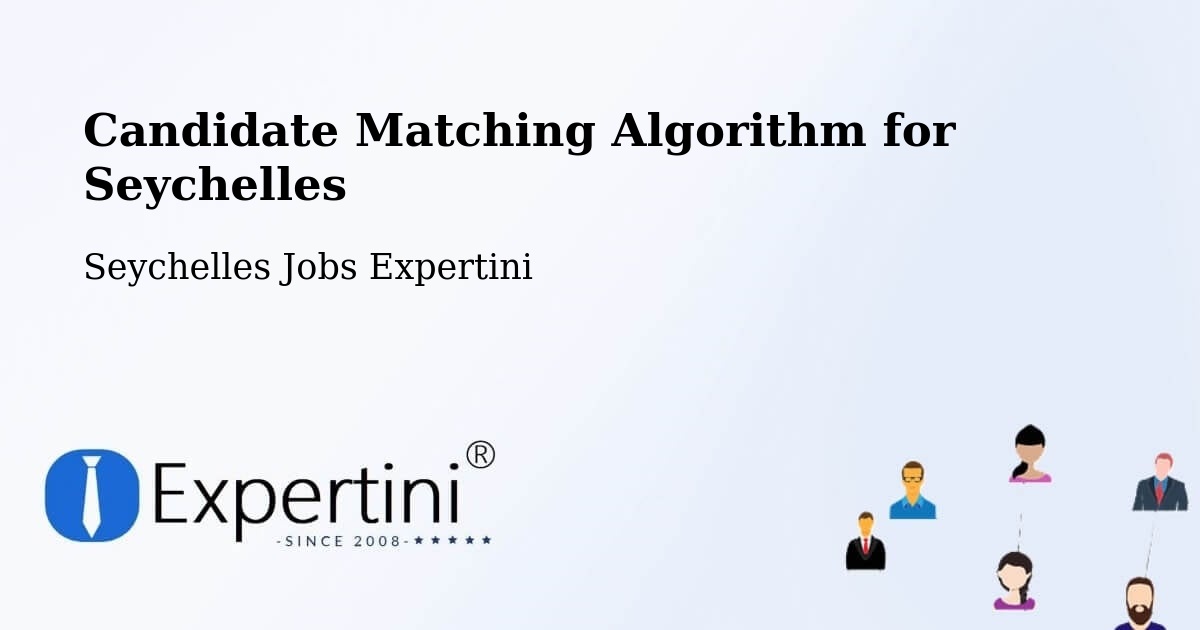 Candidate Matching Algorithm for Seychelles - Seychelles Jobs Expertini