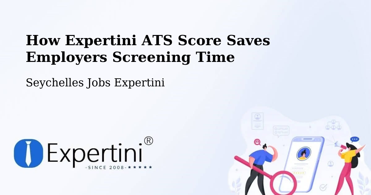 How Expertini ATS Score Saves Employers Screening Time - Seychelles Jobs Expertini