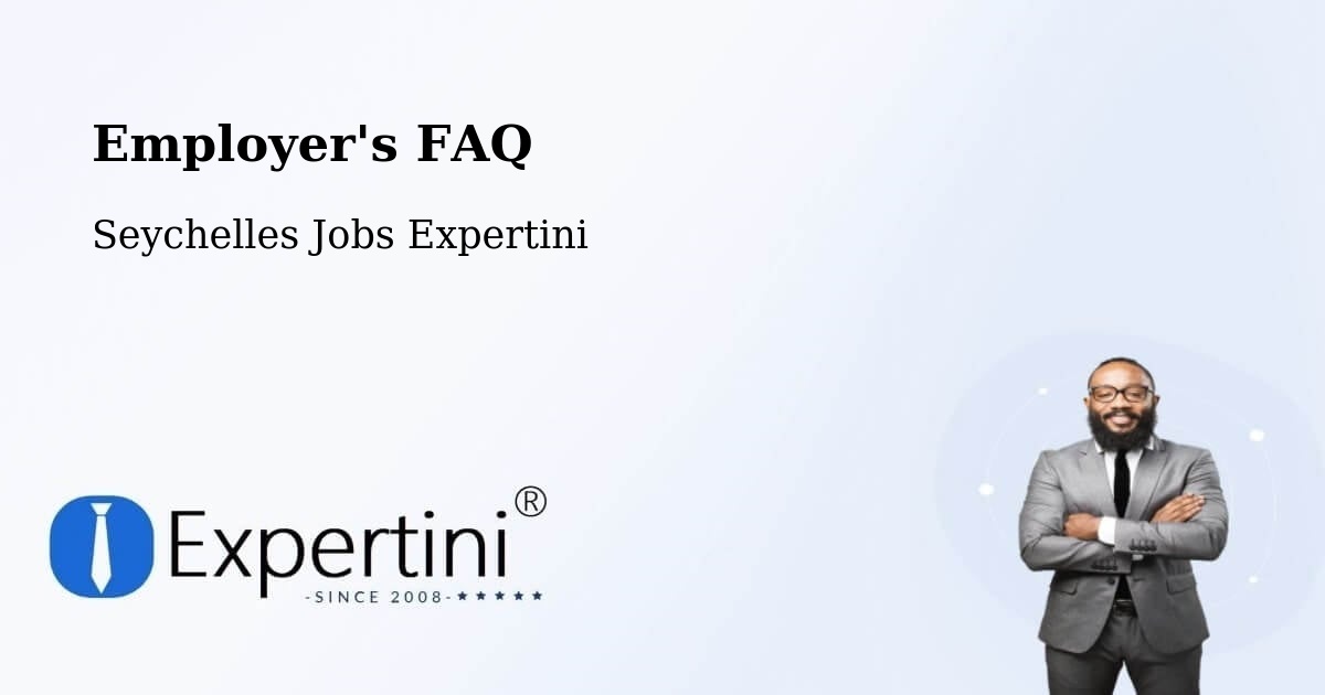 Employer's FAQ - Seychelles Jobs Expertini