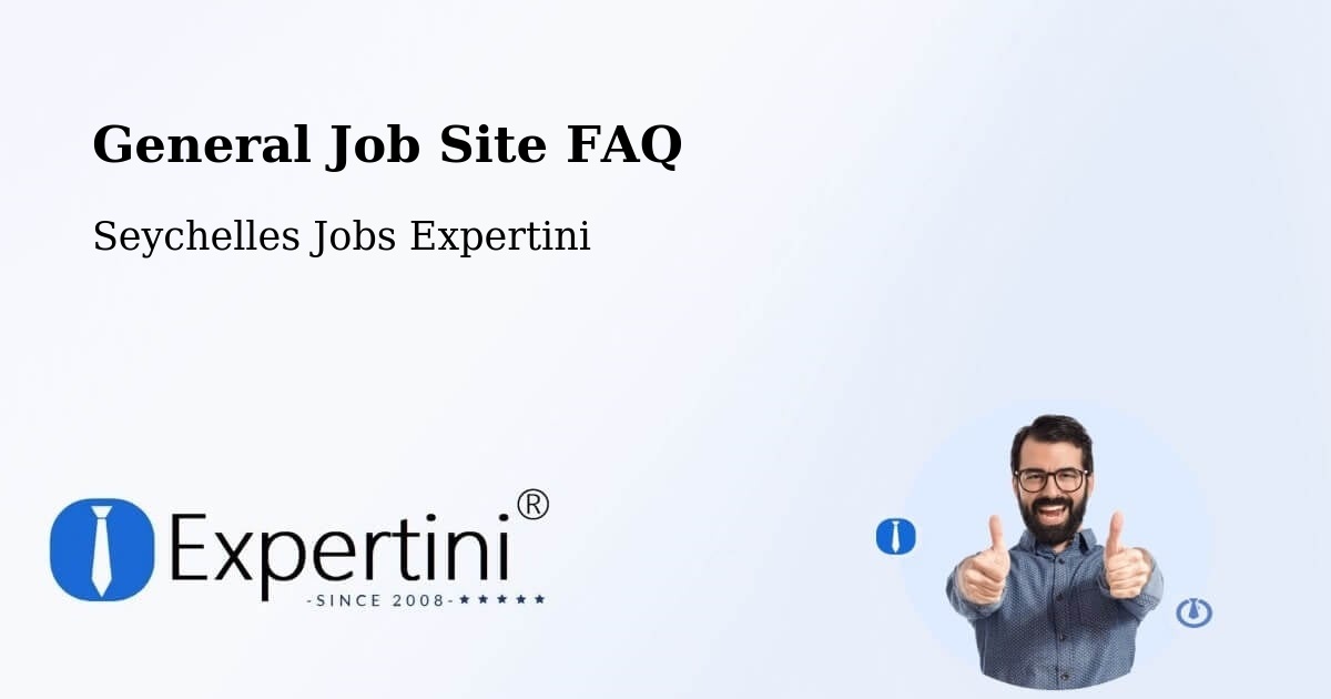 General Job Site FAQ - Seychelles Jobs Expertini