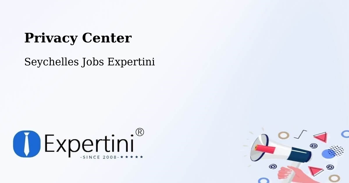 Privacy Center - Seychelles Jobs Expertini