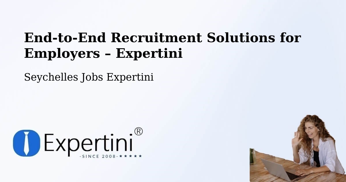 Recruitment Solutions for Employers – Seychelles - Seychelles Jobs Expertini