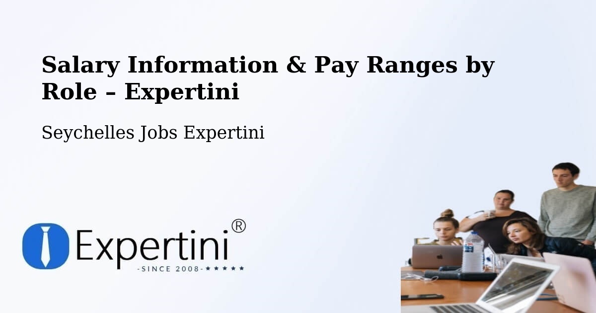 Salary Information & Pay Ranges – Seychelles - Seychelles Jobs Expertini